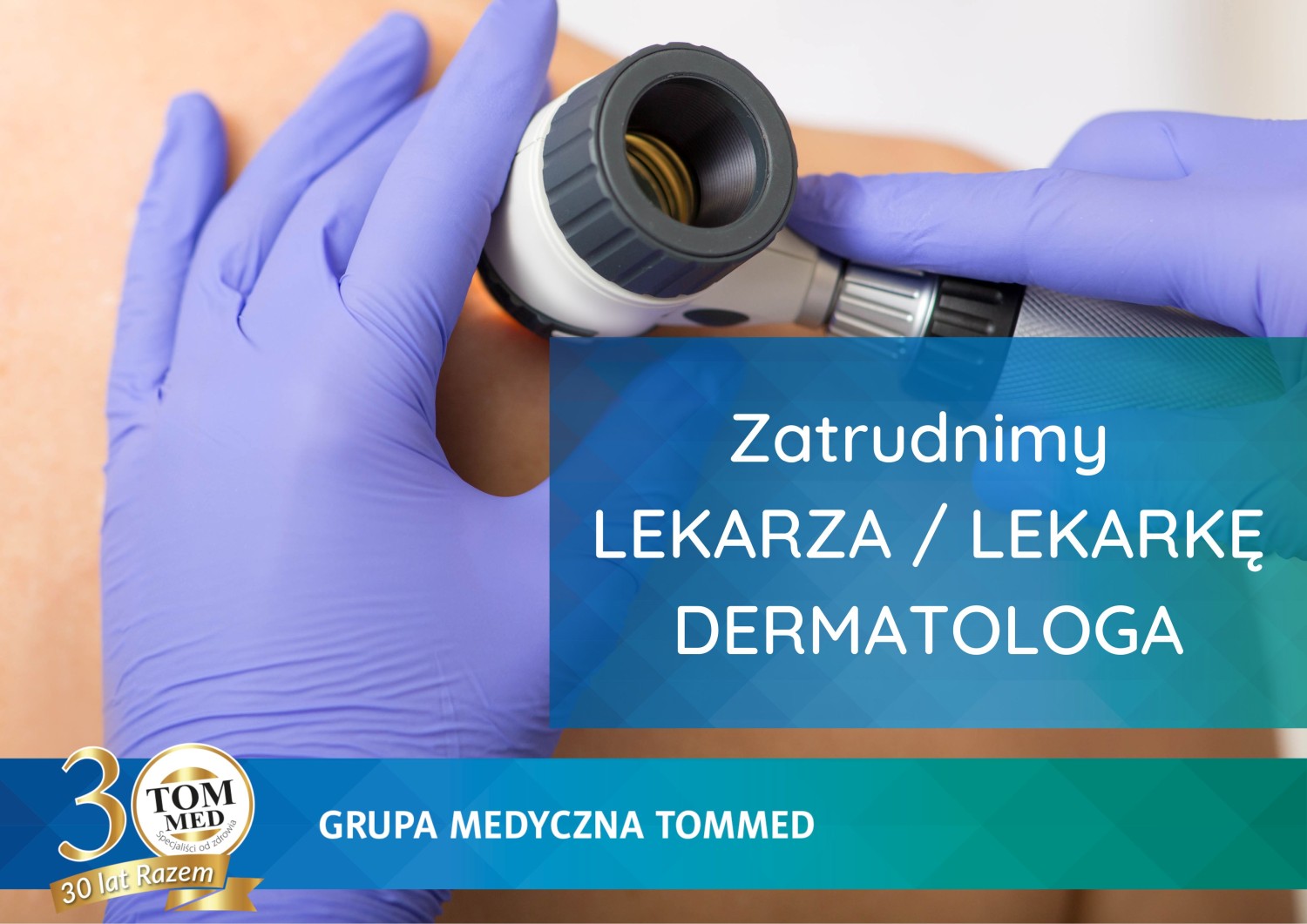 Oferta pracy dla dermatologa. Szczeg&oacute;ły w treści.